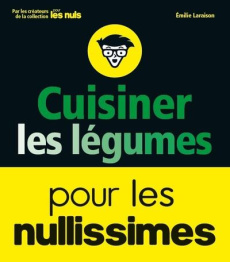 Cuisiner les légumes pour les nullissimes - Laraison Emilie