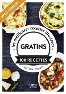Gratins. Les meilleures recettes illustrées, 100 recettes - Martel Héloïse