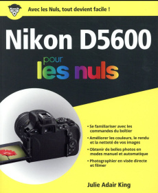 Nikon D5600 pour les nuls - King Julie Adair ; Chabard Laurence