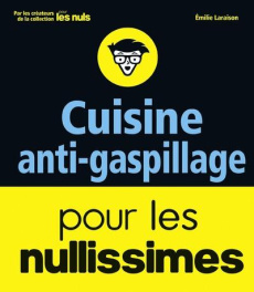Cuisine anti-gaspillage pour les nullissimes - Laraison Emilie