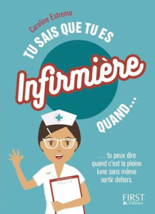 Tu sais que tu es infirmière quand... - Estremo Caroline