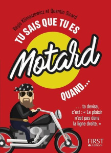 Tu sais que tu es motard quand... - Klimaszewicz Régis ; Sicard Quentin