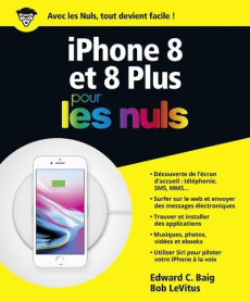 iPhone 8 et 8 Plus pour les nuls - Baig Edward C. ; LeVitus Bob ; Jolivalt Bernard