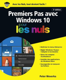 Premiers pas avec Windows 10 pour les nuls. 3e édition - Weverka Peter ; Le Boterf Anne