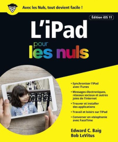 IPad pour les nuls. Edition iOS11 - Baig Edward C. ; LeVitus Bob ; Le Boterf Anne