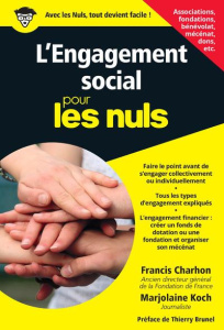 L'engagement social pour les nuls - Charhon Francis ; Koch Marjolaine ; Brunel Thierry