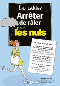 Le cahier Arrêter de râler pour les nuls - Allain Fantine ; Messana Anne-Olivia