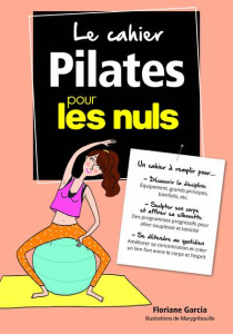 Le cahier pilates pour les nuls - Garcia Floriane