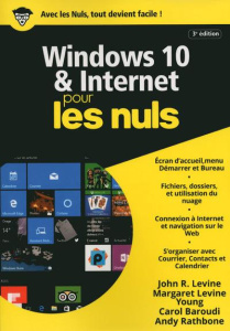 Windows 10 et Internet pour les nuls. 3e édition - Rathbone Andy ; Levine John ; Levine Young Margare