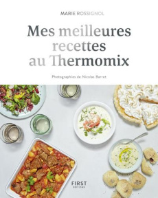 Mes meilleures recettes au Thermomix - Rossignol Marie ; Barret Nicolas