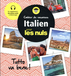 Cahier de vacances Italien pour les nuls. Tutto va bene ! - Lesage Marc
