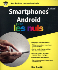 Smartphones Android pour les nuls. 6e édition - Gookin Dan ; Le Boterf Anne