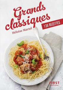 Grands classiques. 130 recettes - Martel Héloïse