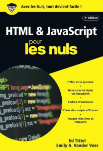 HTML & JavaScript pour les nuls. 2e édition - Tittel Ed ; Vander Veer Emily A. ; Soulard Benoist
