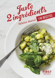 Juste 2 ingrédients. 140 recettes - Martel Héloïse
