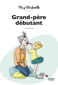 Grand-père débutant. 2e édition - Durand Yves ; Jomard Nathalie
