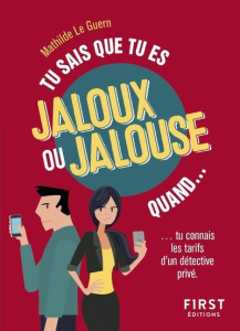Tu sais que tu es jaloux(se) quand... - Le Guern Mathilde