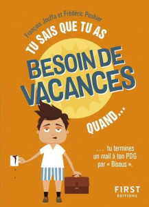 Tu sais que tu as besoin de vacances quand... - Pouhier Frédéric ; Jouffa François