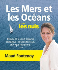 Les Mers et les Océans pour les nuls - Fontenoy Maud ; Martinez Stéphane
