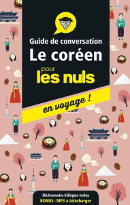 Le coréen pour les nuls en voyage ! Guide de conversation, Edition 2019-2020 - Grépinet Vincent