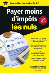 Payer moins d'impôts pour les nuls. Edition 2019-2020 - Matthieu Robert