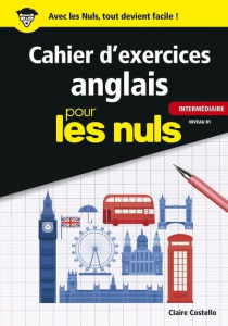 Cahier d'exercices anglais intermédiaire pour les nuls - Costello Claire