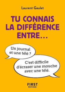 Tu connais la différence entre... - Gaulet Laurent