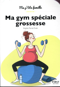 Ma gym spéciale grossesse. 2e édition - Parnet-Evain Brigitte ; Jomard Nathalie