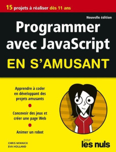 Programmer avec JavaScript en s'amusant pour les Nuls. 2e édition - Minnick Chris ; Holland Eva ; Engler Olivier