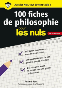 100 fiches de philosophie pour les nuls. Bac et concours - Boni Aurore