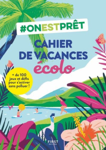 Cahier de vacances écolo. de 100 jeux et défis pour s'activer sans polluer ! - COLLECTIF