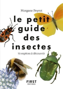 Le petit guide des insectes. 70 espèces à découvrir - Peyrot Morgane ; Herzog Lise