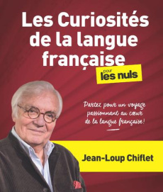 Les curiosités de la langue francaise pour les nuls - Chiflet Jean-Loup ; Deveaux Marie ; Martinez Stéph