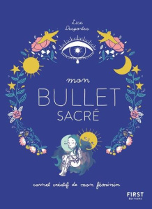 Mon bullet sacré - Carnet créatif de mon féminin - Desportes Lise