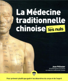 La médecine traditionnelle chinoise pour les nuls - Pélissier Jean