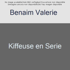 Kiffeuse en série - Bénaïm Valérie ; Karam Olivia ; Magano Lisa
