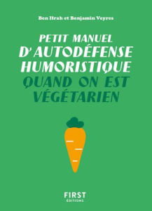 Petit manuel d'autodéfense humoristique quand on est végétarien - Ifrah Ben ; Veyres Benjamin
