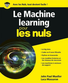 Le Machine learning pour les nuls - Mueller John-Paul ; Massaron Luca ; Rougé Daniel