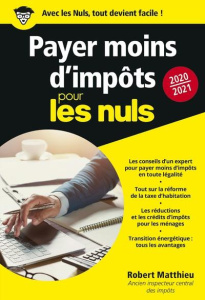 Payer moins d'impôts pour les nuls. Edition 2020-2021 - Matthieu Robert