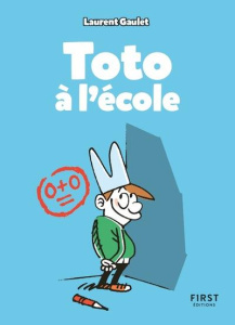Toto à l'école - Gaulet Laurent ; Boisteau Manu