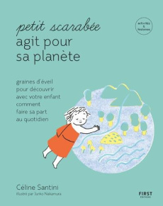 Petit scarabée agit pour la planète - Santini Céline ; Nakamura Junko