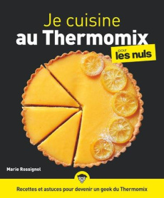 Je cuisine au Thermomix pour les nuls - Rossignol Marie ; Barret Nicolas