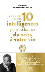 Les secrets de vos 10 intelligences pour redonner du sens à votre vie - Bourgois-Costantini Christophe