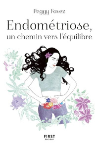 Endométriose, un chemin vers l'équilibre - Favez Peggy