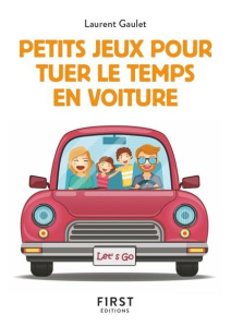 Petits jeux pour tuer le temps en voiture - Gaulet Laurent