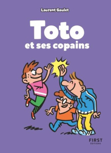 Toto et ses copains - Gaulet Laurent