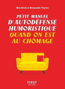 Petit manuel d'autodéfense humoristique quand on est au chômage - Ifrah Benjamin ; Veyres Benjamin