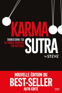 Karma sutra. Transforme-toi, tu transformeras ton histoire - BY STEVE
