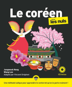 Le coréen pour les nuls. Avec 1 CD audio - Hong Jungwook ; Lee Wang ; Grépinet Vincent