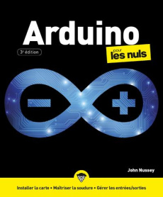 Arduino pour les nuls. 3e édition - Nussey John ; Engler Olivier